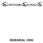 Subconscious (GER-1) : Rehearsal 2006
